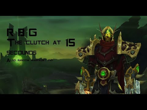[BFA] RBG || CLUTCH with 15 seconds to spare! Warfont pvp intro :D