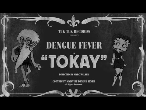 Tokay (Official Music Video) - DENGUE FEVER