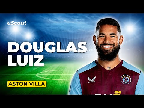 How Good Is Douglas Luiz at Aston Villa?