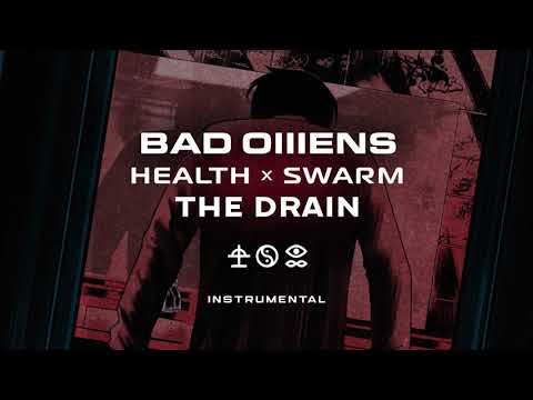 BAD OMENS x HEALTH x SWARM - THE DRAIN (INSTRUMENTAL)