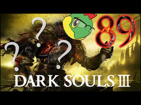 This Looks Toasty - Dark Souls 3 Blind Run - Pt. 89