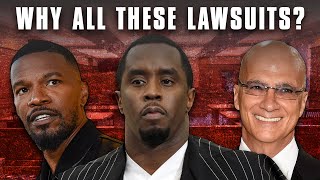 The Reason Why So Many Lawsuits Are Happening Now (Diddy, Jamie Foxx, Jimmy Iovine & More)