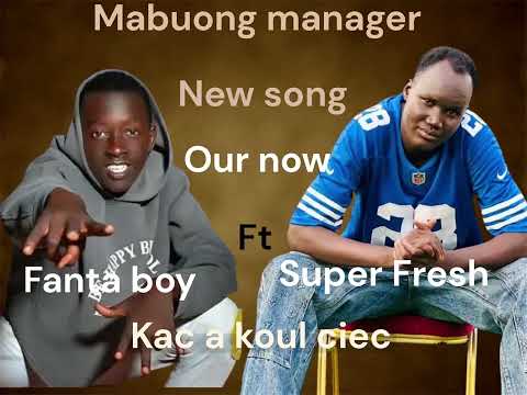 Kanc a koun ciec by Fanta boy ft Super Fresh South Sudan music new song 2025 times 