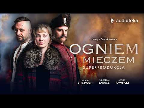 Ogniem i mieczem - superprodukcja | Henryk Sienkiewicz (Pawlicki, Żurawski, Łabacz)