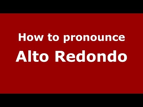 How to pronounce Alto Redondo (Colombian Spanish/Colombia)  - PronounceNames.com