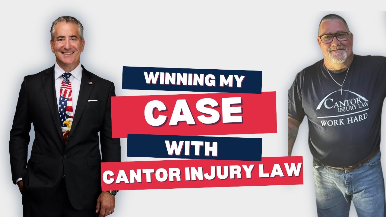 Winning My Case with Cantor Injury Law: A Client’s Perspective