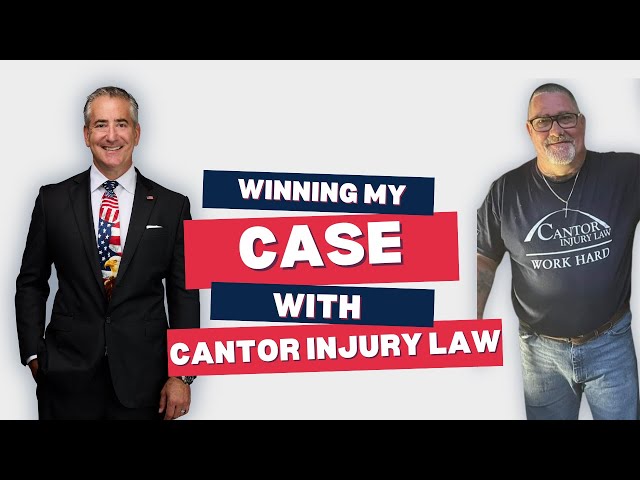 Winning My Case with Cantor Injury Law: A Client’s Perspective