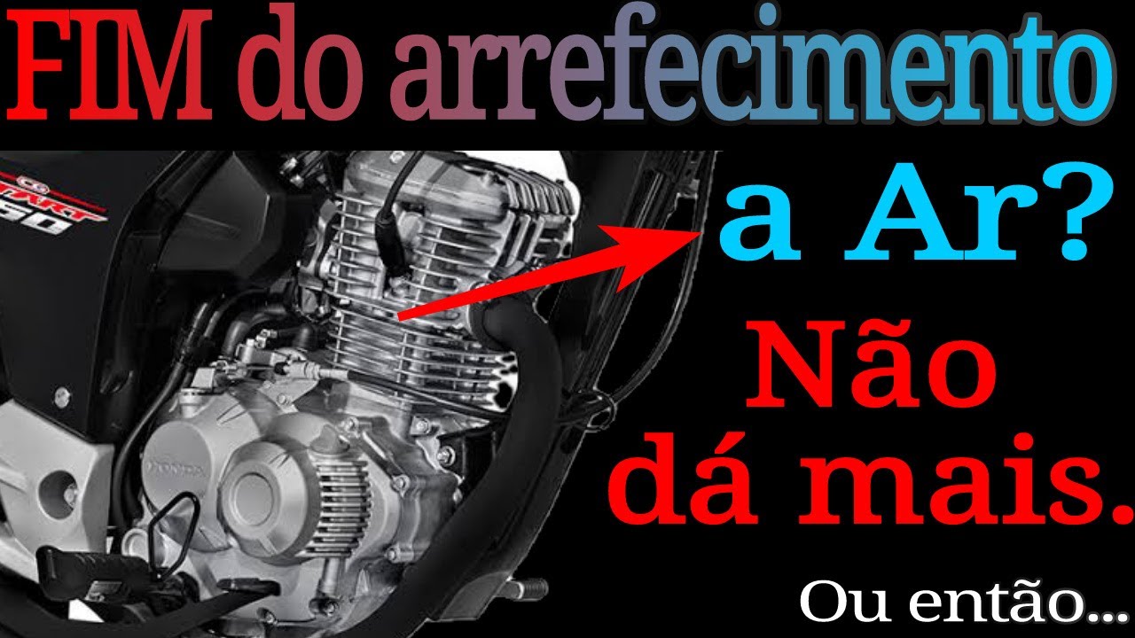Motores estão perdendo potência? Normas de emissões e o fim do Arrefecimento a AR. CG 160 é a prova!