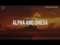 Alpha And Omega 3 Hour Instrumental For Prayer And Worship