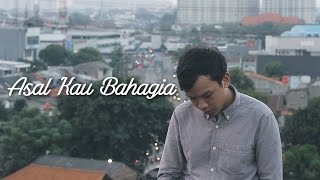 Asal Kau Bahagia - Bagus Bhaskara (Cover)