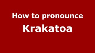 How to pronounce Krakatoa
