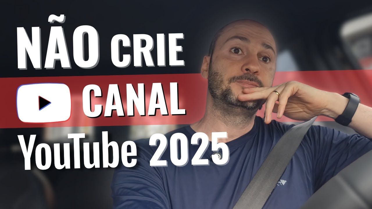 NÃO crie Canal no YouTube em 2025 (PIOR conselho!)