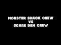 SCARE DEM CREW VS MONSTER SHACK CREW