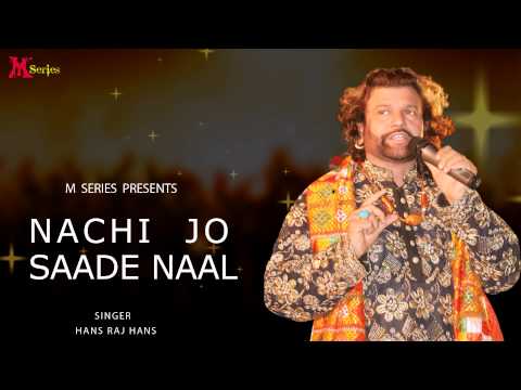Hans Raj Hans | Nachi Jo Saade Naal | Ishqe Di Barsat | Official