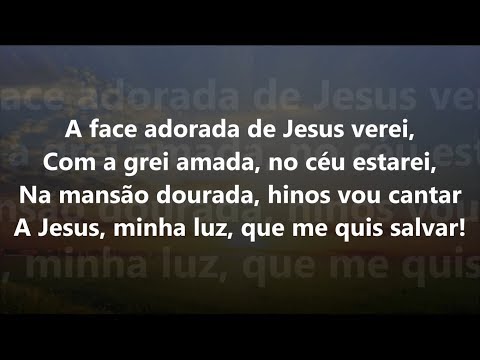 Hino 304 - Harpa Cristã - A Face Adorada de Jesus