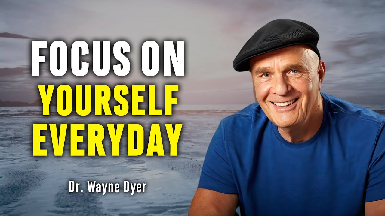 Focus On Yourself Everyday - Wayne Dyer Motivation
