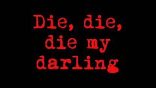 Die, Die My Darling - Metallica Lyrics