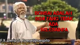 Download lagu Filosofi Bonsai Menurut F.X. Oerip S.Poerwopoespito mp3
