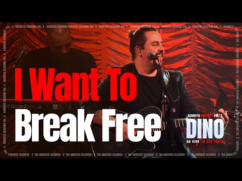 DINO -  "I Want To Break Free" | Ao Vivo em São Paulo Acoustic Sessions Vol. 2 | JÁ NO SPOTIFY