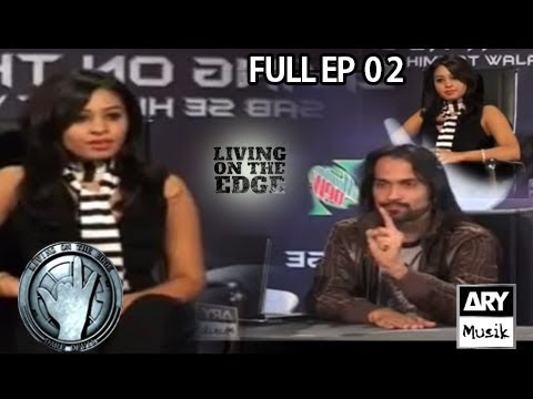 LIVING ON THE EDGE | 'Full Episode 02' | ARY Musik