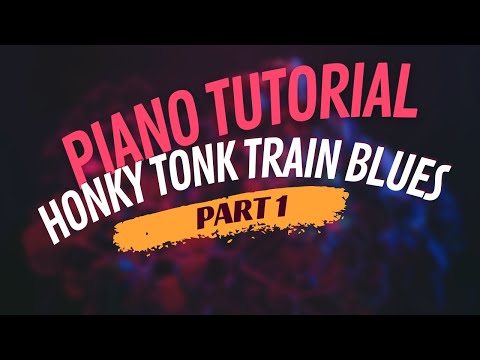 How To Play Honky Tonk Train Blues (Part 1)