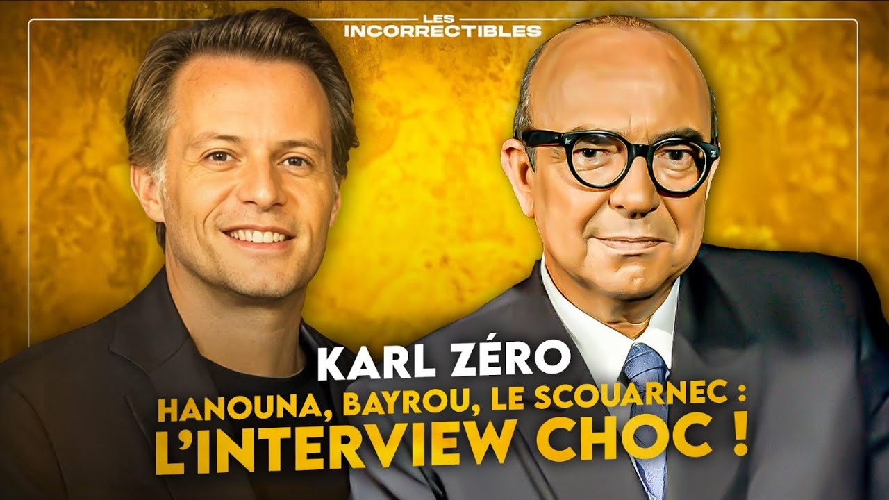 KARL ZÉRO / HANOUNA, BAYROU, LE SCOUARNEC : L'INTERVIEW CHOC !