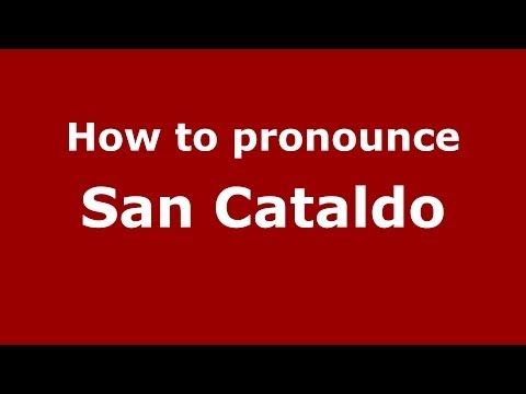 How to pronounce San Cataldo (Italian/Italy) - PronounceNames.com