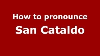 How to pronounce San Cataldo
