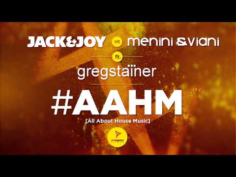 Jack & Joy vs Menini & Viani ft Greg Stainer_#AAHM (Gran Hotel Mix)