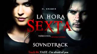 LHS Soundtrack - 06. VAST - I&#39;m afraid of you