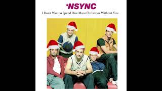 NSYNC |   I Don&#39;t Wanna Spend One More Christmas Without You
