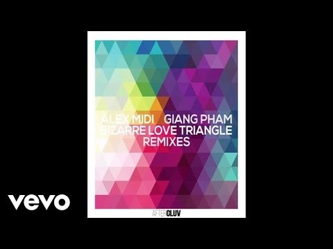 Alex Midi, Giang Pham - Bizarre Love Triangle (Broz Rodriguez Remix/ Audio)