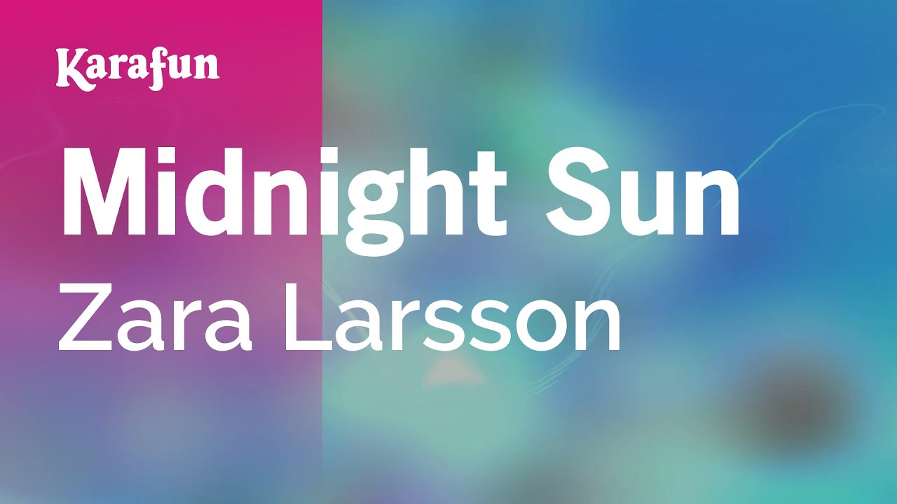 Midnight Sun - Zara Larsson | Karaoke Version | KaraFun