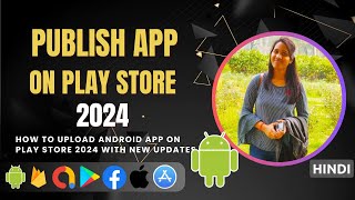 How to Publish App on Google Play Store in 2024