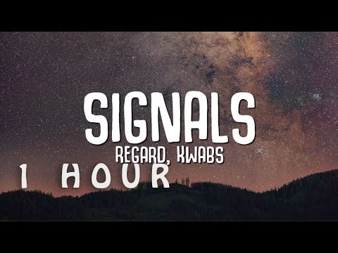 [1 HOUR 🕐 ] Regard, Kwabs - Signals (Lyrics)