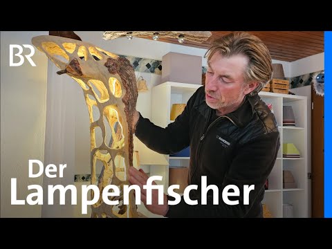 Leuchten aus Fundholz: Der Lampenfischer von Pfaffenhofen | Zwischen Spessart und Karwendel | BR