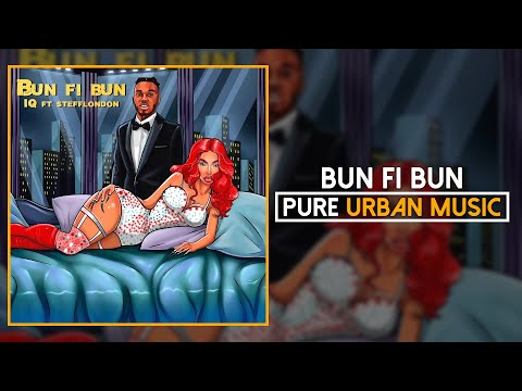 IQ ft. Stefflon Don - Bun Fi Bun | Pure Urban Music