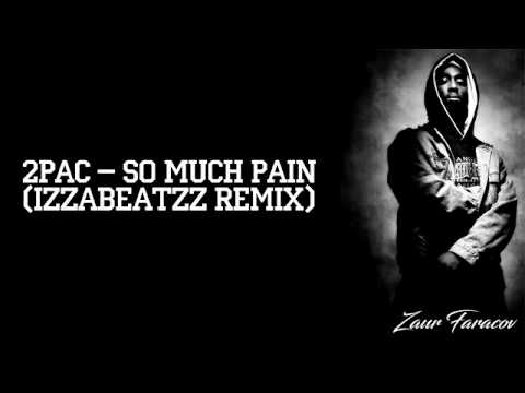 2pac – so much pain(izzabeatzz remix)