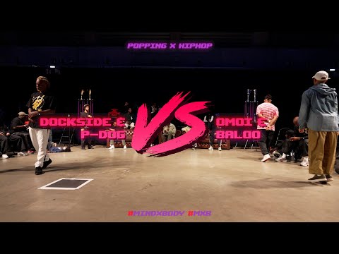 Mind X Body | 2vs2 Hiphop X Popping semifinal | P-dog & Dockside vs Baloo & Omoi