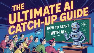 AI Catch-Up: From Zero to Effective User