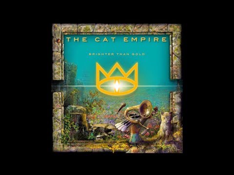 The Cat Empire - Brighter than Gold