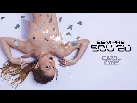 Carol Lyne - Sempre Sou Eu (Áudio Oficial)