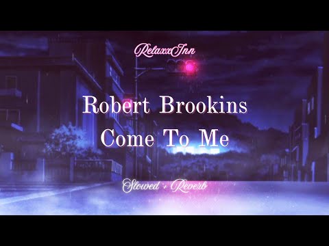 S L O W E D To Perfection | Robert Brookins - Come To Me | 80s Nostalgia | Slowed + Reverb