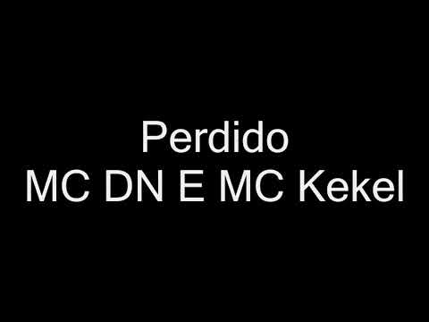 MC DN E MC Kekel   Perdido