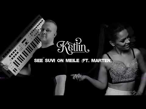 Ketlin - See Suvi On Meile (ft. Marten)