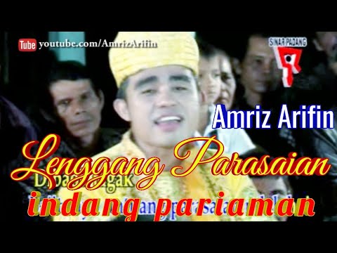 LENGGANG PARASAIAN -  AMRIZ ARIFIN - INDANG PARIAMAN LAGU MINANG  HD