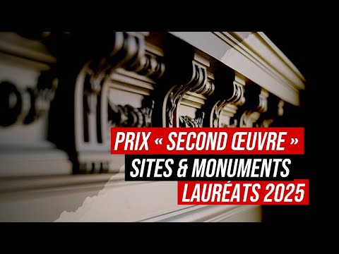 Prix Second Oeuvre Sites & Monuments 2025