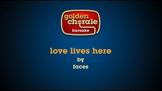 faces - love lives here (karaoke)