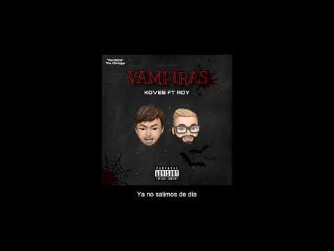 KOVES FT ADY - VAMPIRAS 🧛🏼‍♂️ (VIDEOLYRIC)