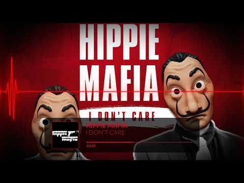 Hippie Mafia - I Dont Care